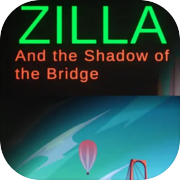 Play Zilla: Shadow of the Bridge