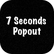 7 Seconds Popout