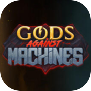 Gods Against Machines