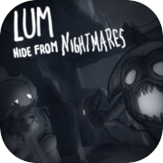Play Lum: Hide from Nightmares