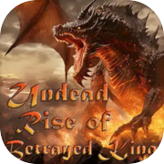 Play Undead: Rise of the Betrayed King