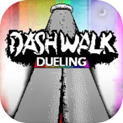 Play Dashwalk Dueling