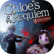 Play Chloé’s Requiem -encore-