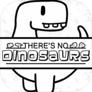 Play There's No Dinosaurs