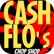 CASH FLO'S CHOP SHOP