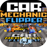 Play Car Mechanic Flipper