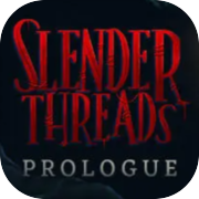 Slender Threads: Prologue