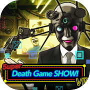 Super Death Game SHOW! VR