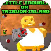 Play Little Trouble On Tribuda Island