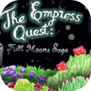 Play The Empress Quest : Full Moons Saga