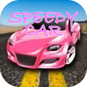 Play Speedy Car - Fast Driving