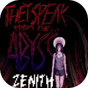 They Speak From The Abyss: Zenith