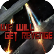 Play We Will Get revenge