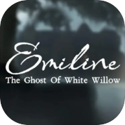 Emiline: The Ghost of White Willow