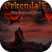 Play Orkendale: The Scarred Land