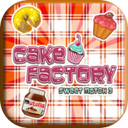 Cake Factory - Sweet Match 3