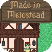 Play Made in Melostead