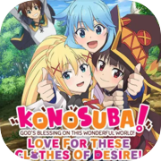 Play KONOSUBA - God's Blessing on this Wonderful World! Love For These Clothes Of Desire!