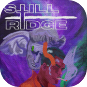 Still Ridge - A Supernatural Adventure Game