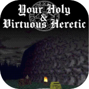 Your Holy & Virtuous Heretic