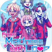 Play From Madness with Love
