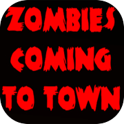 Zombies Coming To Town