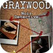 Graywood: Noir Detective