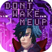 Play Don't Wake Me Up
