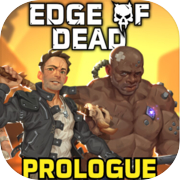 Play Edge Of Dead Prologue