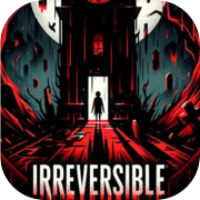 Play IRREVERSIBLE