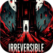 IRREVERSIBLE