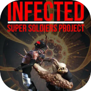 Play INFECTED - Super Soldier Project