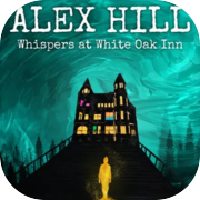 Alex Hill: Whispers at White Oak Inn