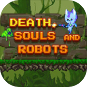 Play Death, Soul & Robots
