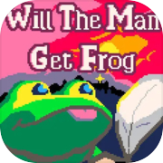 Play Will The Man Get Frog