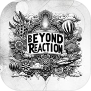 Beyond Reaction