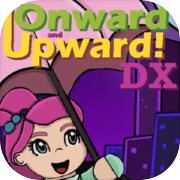 Onward and Upward! DX