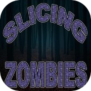 Slicing Zombies