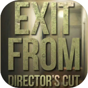 Exit From: Director's Cut