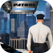 Patrol Simulator: To Protect and to Serve