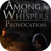 Play Among The Whispers - Provocation