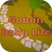 Play Goblin Daily Life
