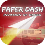 Play Paper Dash - Invasion of Greed