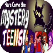 Here Come the Mystery Teens!