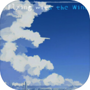 Play 和风飞行 Flying with the wind