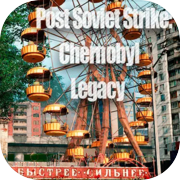 Play Post Soviet Strike: Chernobyl Legacy