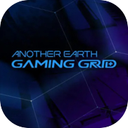 Play Another Earth: Gaming Grid
