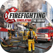 Firefighting Simulator - The Squad