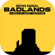 Play Broke Signal Badlands: A World of Desert Adventure