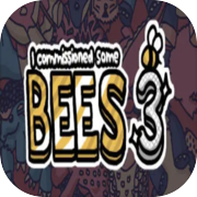 Play I commissioned some bees 3